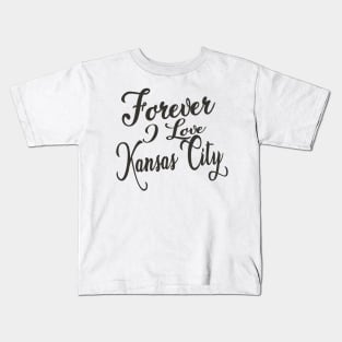 Forever i love Kansas City Kids T-Shirt